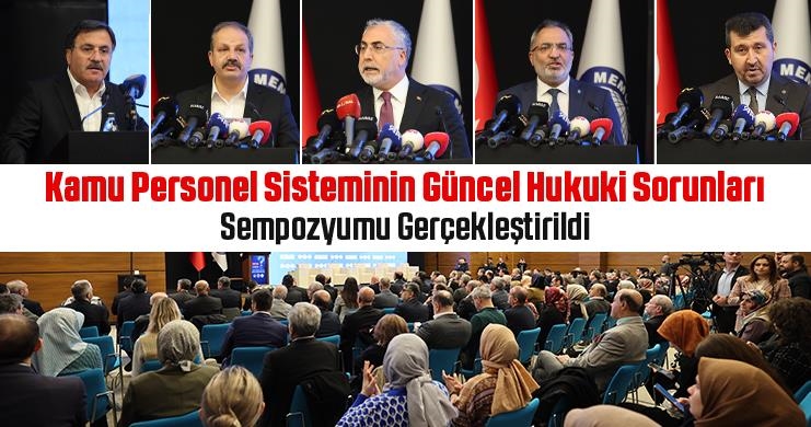 Kamu Personel Sisteminin Güncel Hukuki Sorunları Sempozyumu Gerçekleştirildi