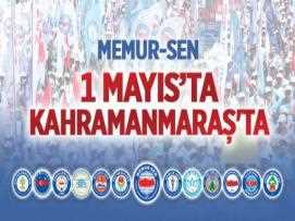 Memur-Sen 1 Mayıs'ta Kahramanmaraş'ta