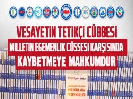 Vesayetin Tetikçi Cübbesi Milletin Egemenlik Cüssesi Karşısında Kaybetmeye Mahkumdur