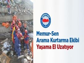 Memur-Sen Arama Kurtarma Ekibi Yaşama El Uzatıyor