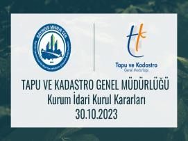 Tapu ve Kadastro Genel Müdürlüğü Kurum İdari Kurul Kararları 30.10.2023