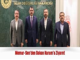 Memur-Sen’den Bakan Kurum’a Ziyaret