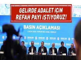 “Gelirde Adalet İçin Refah Payı İstiyoruz”