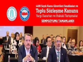 4688 Sayılı Kamu Görevlileri Sendikaları ve Toplu Sözleşme Kanunu Yargı Kararları ve Hukuki Tartışmalar Sempozyumu Tamamlandı