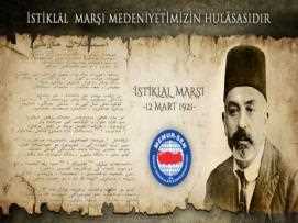 İstiklâl Marşı Medeniyetimizin Hulâsasıdır